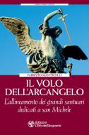 Ebook Il Il volo dell'arcangelo di Fabrizio Manticelli edito da L'Età dell'Acquario