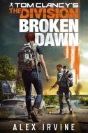 Ebook Tom Clancy’s The Division: Broken Dawn di Irvine Alex edito da Multiplayer.it Edizioni