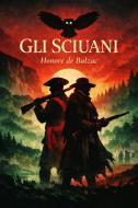 Ebook Gli Sciuani di Honoré de Balzac edito da Montecristo edizioni