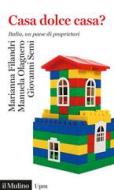 Ebook Casa dolce casa? di Marianna Filandri, Manuela Olagnero, Giovanni Semi edito da Società editrice il Mulino, Spa