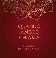 Ebook Quando l'amore chiama di Kahlil Gibran edito da Edizioni Paoline