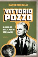 Ebook Vittorio Pozzo di Dario Ronzulli edito da Minerva