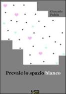 Ebook Prevale lo spazio bianco (PDF) di Giancarlo Padula edito da Urbone Publishing