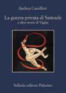 Ebook La guerra privata di Samuele di Andrea Camilleri edito da Sellerio Editore