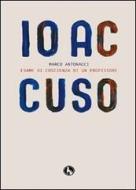 Ebook Io accuso di Antonacci Marco edito da Lupo Editore