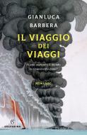 Ebook Il viaggio dei viaggi di Gianluca Barbera edito da Solferino