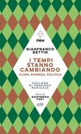 Ebook I tempi stanno cambiando. Clima, scienza, politica di Gianfranco Bettin edito da Edizioni e/o