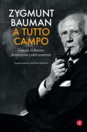 Ebook A tutto campo di Zygmunt Bauman edito da Editori Laterza