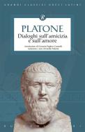 Ebook Dialoghi sull'amicizia e sull'amore di Platone edito da Rusconi Libri