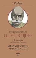 Ebook L'insegnamento di G. I. Gurdjieff e le sue origini di Boella Alessandro, Galli Antonella edito da Tlon