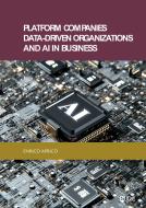 Ebook Platform Companies, Data-Driven Organizations and AI in business di Enrico Aprico edito da EDUCatt Università Cattolica