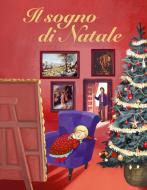 Ebook Il sogno di Natale di Rossana Papagni, Cinzia Battistel edito da 24 Ore Cultura