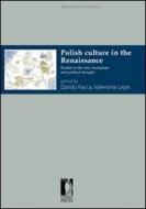 Ebook Polish Culture in the Renaissance di Facca, Danilo (a cura di), Lepri, Valentina (a cura di) edito da Firenze University Press