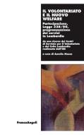 Ebook Il volontariato e il nuovo welfare. Partecipazione, Legge 328/00, programmazione dei servizi in Lombardia di AA. VV. edito da Franco Angeli Edizioni