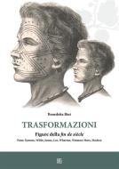 Ebook Trasformazioni figure della fin de siècle Pater, Symon, Wilde, James, Lee, Wharton, Wetmore Story, Machen di Benedetta Bini edito da Edizioni Sette Città