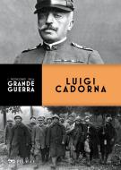Ebook Luigi Cadorna di Rosso Claudio, Bussoni Mario, AA.VV. edito da Pelago