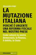 Ebook La mutazione italiana di Alessandro Volpi edito da Altra Economia