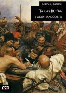 Ebook Taras Bul'ba e altri racconti di Nikolaj Gogol edito da REA Multimedia