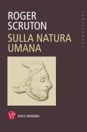 Ebook Sulla natura umana di Scruton Roger edito da Vita e Pensiero