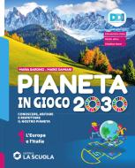 Ebook Pianeta in gioco 2030 vol. 1 + atlante 1 + regioni d'italia ebook edito da La Scuola Editrice