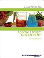 Ebook Additivi e tossici negli alimenti di Marinella Melis edito da libreriauniversitaria.it