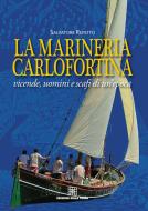 Ebook La marineria carlofortina di Repetto Salvatore edito da Edizioni Della Torre