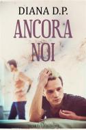 Ebook Ancora noi di Diana D.P. edito da Triskell Edizioni