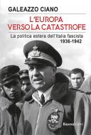 Ebook L'Europa verso la catastrofe di Galeazzo Ciano edito da Rusconi Libri