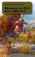 Ebook Ritorno all&apos;Età della Pietra di Edgar Rice Burroughs edito da Landscape Books