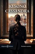 Ebook Io sono Cassandra di Stefania Miotto edito da Gilgamesh Edizioni