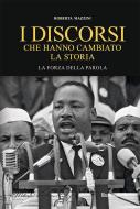 Ebook I discorsi che hanno cambiato la storia di Roberta Mazzini edito da Rusconi Libri