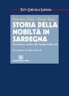 Ebook Storia della nobiltà in Sardegna di Floris Francesco, Serra Sergio edito da Edizioni Della Torre