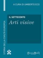 Ebook Il Settecento - Arti visive (59) di Umberto Eco edito da EM Publishers