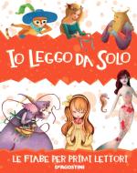 Ebook Io leggo da solo. Le fiabe per primi lettori di Aa. Vv. edito da De Agostini
