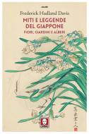 Ebook Miti e leggende del Giappone. Fiori, giardini e alberi di Frederick Hadland Davis edito da Lindau
