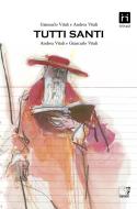 Ebook Tutti Santi di Vitali Andrea edito da Cinquesensi Editore