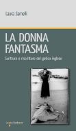 Ebook La donna fantasma di Sarnelli Laura edito da iacobellieditore