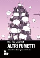 Ebook Altri fumetti di Gaspari Matteo edito da ADD Editore