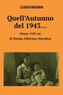Ebook Quell'Autunno del 1943 di Marabini Claudio edito da ilmiolibro self publishing