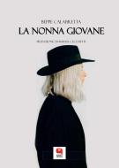 Ebook La nonna giovane di Beppe Calabretta edito da Argot Edizioni