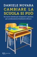 Ebook Cambiare la scuola si può di Novara Daniele edito da BUR