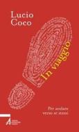 Ebook In viaggio. Per andare verso se stessi di Lucio Coco edito da Edizioni Messaggero Padova