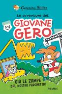 Ebook Le avventure del giovane Gero. Giù le zampe dal nostro parchetto! di Stilton Geronimo edito da Piemme