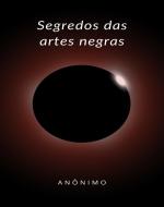 Ebook Segredos das artes negras (traduzido) di Anônimo edito da ALEMAR S.A.S.