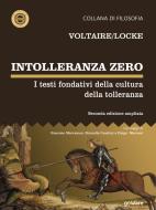 Ebook Intolleranza zero. I testi fondativi della cultura della tolleranza – seconda edizione di Voltaire, Jhon Locke edito da goWare