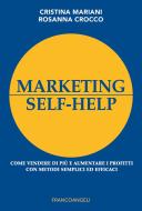 Ebook Marketing self-help di Cristina Mariani, Rosanna Crocco edito da Franco Angeli Edizioni