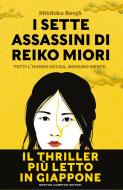 Ebook I sette assassini di Reiko Miori di Mikihiko Renj? edito da Newton Compton Editori