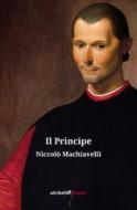 Ebook Il Principe di Niccolò Machiavelli edito da Ali Ribelli Edizioni