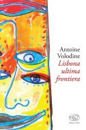 Ebook Lisbona ultima frontiera di Volodine Antoine edito da Edizioni Clichy
