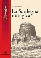 Ebook La Sardegna nuragica di Pittau Massimo edito da Edizioni Della Torre